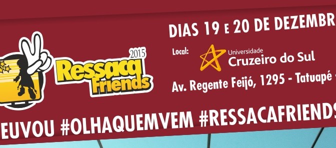 A experiência Ressaca Friends 2015