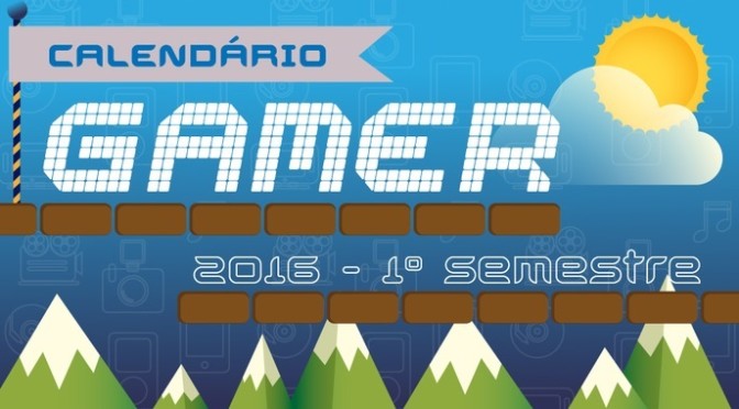 Confira o Calendário Gamer 2016