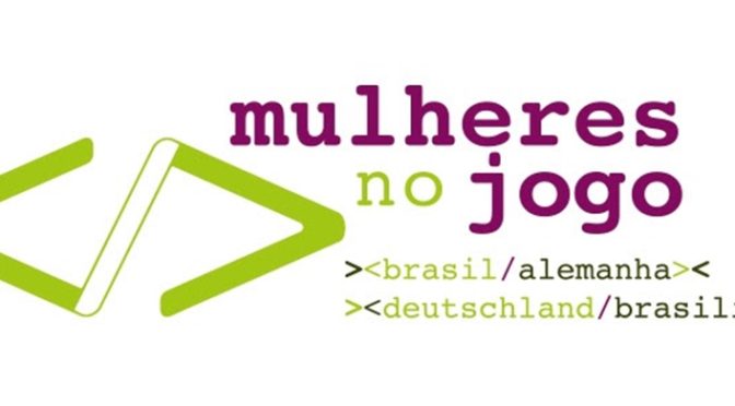 Mulheres no Jogo – Projeto promove intercâmbio entre desenvolvedoras do Brasil e Alemanha