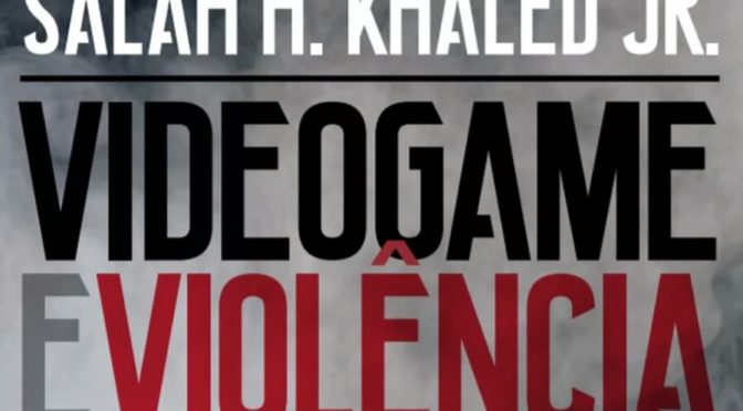 Novo livro de Salah Khaled analisa a relação entre os videogames e a violência
