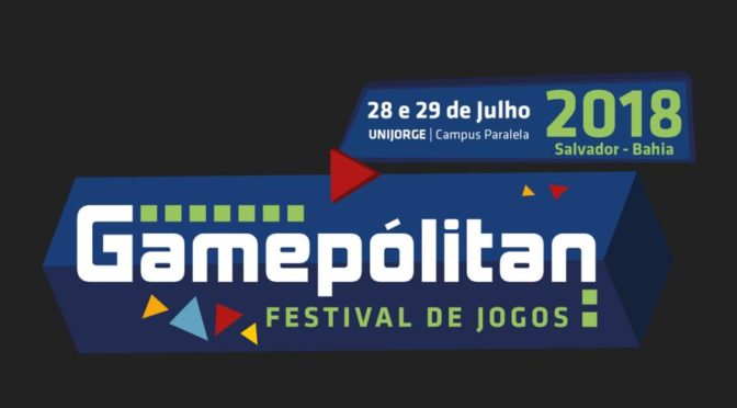 Gamepólitan – evento de games em Salvador, BA, reúne centenas de atividades e convidados especiais