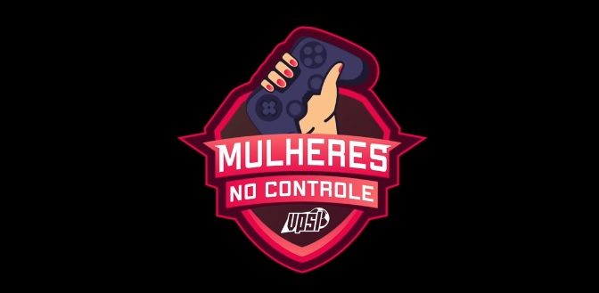 VPSL cria websérie “Mulheres no Controle” para promover discussão sobre empoderamento feminino