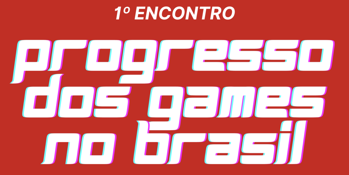 1º Encontro Progresso dos Games no Brasil reúne agentes do setor e discute políticas públicas